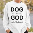 Dog Is Godpelled Backwards-面白い犬の言葉 スウェットシャツ 彼への贈り物