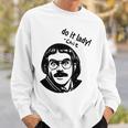 Do It Lady Saying Sweatshirt Gifts for Him