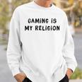 Gaming Is My Religion 面白いオタクゲームステートメント スウェットシャツ 彼への贈り物