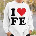I Heart Fe Initials I Love FE First And Last Name F E スウェットシャツ 彼への贈り物