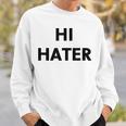 Hi Hater Bye Hater スウェットシャツ 彼への贈り物
