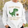 I'm Not Broke Top For Friend Withhort Arms Joke 長袖tシャツ スウェットシャツ 彼への贈り物