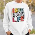 Love Your Life インスピレーション引用シャツ モチベーションアップ スウェットシャツ 彼への贈り物