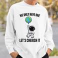 Planets We Only Have One Let's Cherish It 宇宙飛行士 スウェットシャツ 彼への贈り物