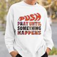 Pray Untilomething Happens インスピレーショナル クリスチャン スウェットシャツ 彼への贈り物