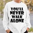 You'll Never Walk Alone スウェットシャツ 彼への贈り物