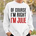もちろんi'm Right I'm Julie スウェットシャツ 彼への贈り物
