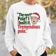 北極I Build It Tremendous Pole 面白い トランプ クリスマス 長袖tシャツ スウェットシャツ 彼への贈り物