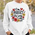 完璧なフローラルギフトアイデア I'm Perfect The Way I Am スウェットシャツ 彼への贈り物
