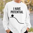 私には潜在的なエネルギーがある面白い物理学 スウェットシャツ 彼への贈り物