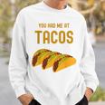 面白いタコス You Had Me At Tacos かわいい 愛らしいタコス フード スウェットシャツ 彼への贈り物