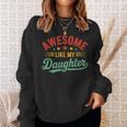 Awesome Like My Daughter Dad Fathers Day Dad Sweatshirt Gifts for Her