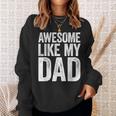Awesome Like My Dad シャツ キッズ 息子 娘 父の日 スウェットシャツ 彼女への贈り物
