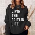 Caitlin の人生を生きている Caitlin スウェットシャツ 彼女への贈り物