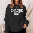 Chaotic Gay 面白い ゲイプライド ユーモア Lgbtq Gay スウェットシャツ 彼女への贈り物