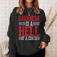 Darkness Is A Hell Of A Coach やる気を引き出す考え方 スウェットシャツ 彼女への贈り物