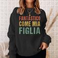 Fantastico Come Mia Figlia Regali Da Figlia A Papà Felpa Regalos para ella