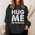 Hug Me I'm Famous ファニーハガー スウェットシャツ 彼女への贈り物