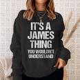 It's A James Thing You Wouldn't Understand James Thing スウェットシャツ 彼女への贈り物