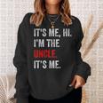 Its Me Hi I'm The Uncle Its Me Uncle Fathers Day Sweatshirt Gifts for Her
