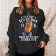 Its Not 4Th Of July Until My Weiner Comes Out Fourth July Sweatshirt Gifts for Her