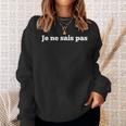 Je Neais Pas I Don't Know 面白いフランス語 スウェットシャツ 彼女への贈り物
