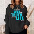 Jesus Is The Way The Truth And The Life – John 14 スウェットシャツ 彼女への贈り物