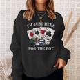 Im Just Here For The Pot ポーカーダイス カジノカード スウェットシャツ 彼女への贈り物