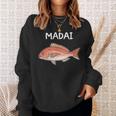 Madai 真鯛 マダイ 魚好き 願掛け 釣り好き 海釣り 趣味 おもしろ 寿司ネタ 趣味釣り 船釣り 釣り スウェットシャツ 彼女への贈り物