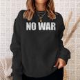 No War Peace No War No WarNo War スウェットシャツ 彼女への贈り物