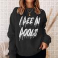 I Pee In Pools 皮肉な皮肉な面白いパーティー駄洒落 Chiling スウェットシャツ 彼女への贈り物