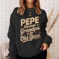 Pepe Because Grandpa Is For Old Guys Fun For Grandpa Is For Old Guys For Grandfather スウェットシャツ 彼女への贈り物