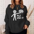 Plz Use Itarcatic Use Your Brain Cynicalays スウェットシャツ 彼女への贈り物