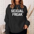 Sexual Freak 面白い言い回し皮肉なかわいいセクシーなクールなセックス スウェットシャツ 彼女への贈り物