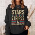 Stars Stripes And Human Rights Vintage July 4Th Distressed Sweatshirt Gifts for Her