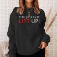 You Just Got Litt Up クールtシャツ スウェットシャツ 彼女への贈り物