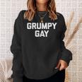 グランピーゲイシャツ 面白いことわざ皮肉ゲイプライド Lgbtqゲイ スウェットシャツ 彼女への贈り物