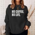 ノー・コーヒー・ノー・ライフ スウェットシャツ 彼女への贈り物