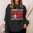 ホラー映画「I Wonder If Horror Movies Think About Me Too 」ホラームービー スウェットシャツ 彼女への贈り物