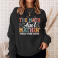 数学は数学じゃない仕事を見せて面白い数学教師 スウェットシャツ 彼女への贈り物