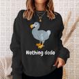 面白いドードーと言って：何もすることはありません。面白いドードーモチーフ スウェットシャツ 彼女への贈り物