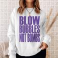 Big Print スローガン Blow Bubbles Not Bombs Rave Classic スウェットシャツ 彼女への贈り物