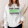Dad Joke Loading Please Try To Laugh 面白い父の日 長袖tシャツ スウェットシャツ 彼女への贈り物