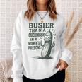 Busier Than A Cucumber In A Women's Prison Sweatshirt Gifts for Her