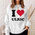 I Love Ulric スウェットシャツ 彼女への贈り物