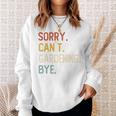 Sorry Can't Gardening Bye 面白いガーデニング愛好家 長袖tシャツ スウェットシャツ 彼女への贈り物