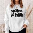 Stakes Is High スウェットシャツ 彼女への贈り物