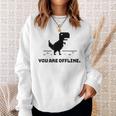 You Are Offline T-Rex 恐竜のラン ピクセルアート 恐竜ゲーム スウェットシャツ 彼女への贈り物
