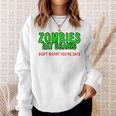 Zombies Eat Brains Don't Worry You'reafe スウェットシャツ 彼女への贈り物