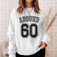 【バックプリント・背中側】Around 60 還暦 アラカン アラウンド 六十歳 お誕生日 60代 面白 スウェットシャツ 彼女への贈り物